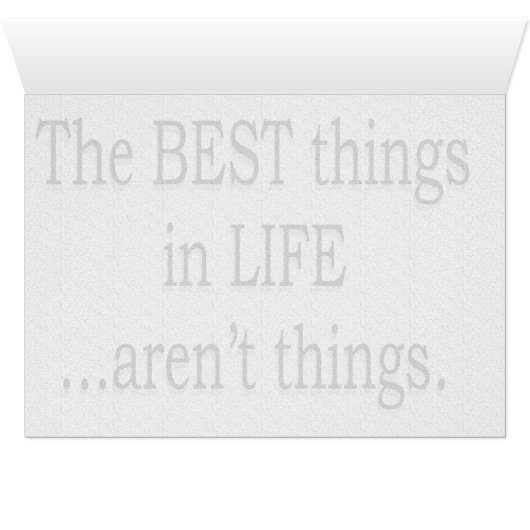 The Best Things in Life Aren't Things (Inside Horizontal (Bottom))