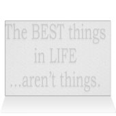 The Best Things in Life Aren't Things Cards (Inside Horizontal (Top))