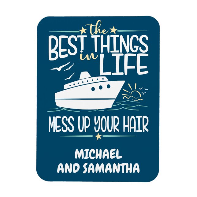 The Best Things in Life Mess up your Hair Magnet (Vertical)