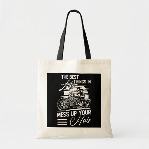 The Best Things In Life Mess Up Your Hair Moto Tote Bag