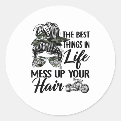 The Best Things In Life Mess Up Your Hair Motorcyc Classic Round Sticker