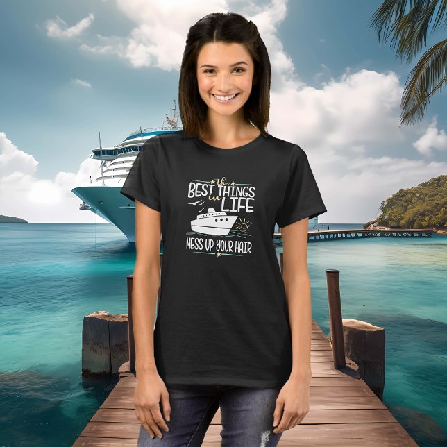 The Best things in Life Mess Up your Hair T-Shirt (Creator Uploaded)