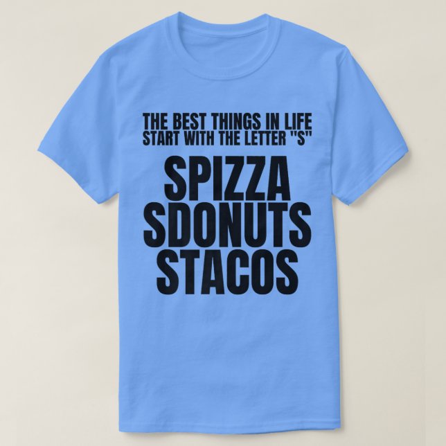 The Best Things Start With S Pizza Donuts Tacos Lo T-Shirt (Design Front)
