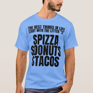 The Best Things Start With S Pizza Donuts Tacos Lo T-Shirt
