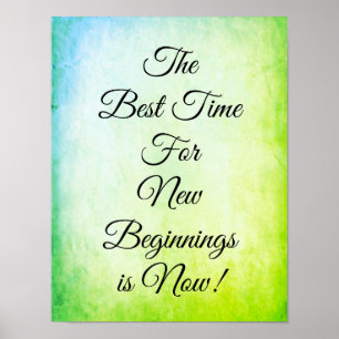 The Best Time for New Beginnings is Now Motivation Poster