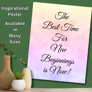 The Best Time for New Beginnings is Now Motivation Poster