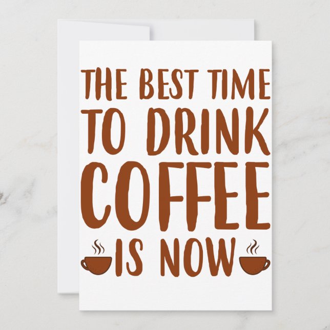 the best time to drink coffee is now blanket invitation (Front)