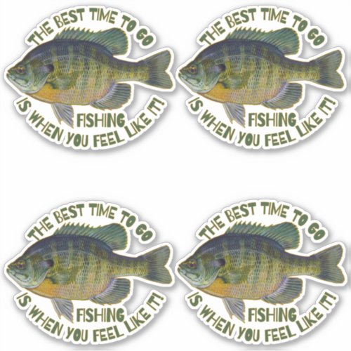 The Best Time To Go Fishing Blue Gill Fish Sticker