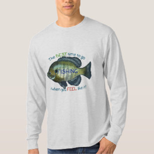 The Best Time To Go Fishing Bluegill Fish T-Shirt