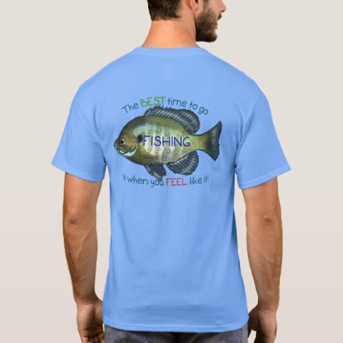 The Best Time To Go Fishing  Fathers Day Gift T_Shirt