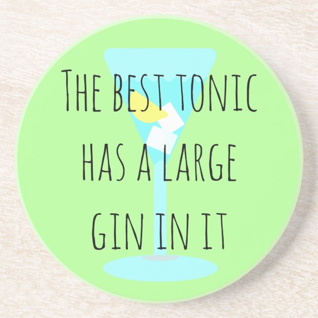 The best tonic has a large gin in it drink coaster (Front)