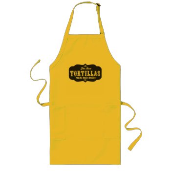 The Best Tortillas Made Here Daily Apron by busycrowstudio at Zazzle