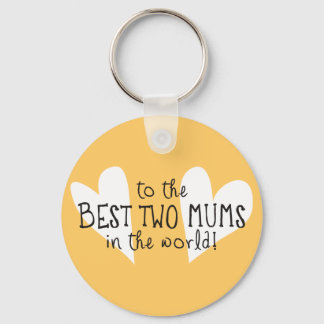The Best Two Mums In the World Keychain