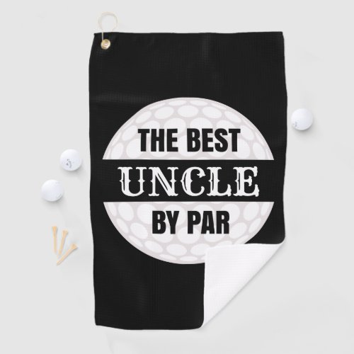 The Best Uncle by Par Golfers Funny Pun Golf Black Golf Towel