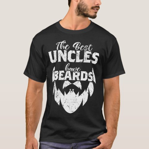 The Best Uncles Have Beards Funny Cool Gift T_Shirt
