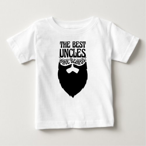 The Best Uncles Have Beards Funny Uncle Gift Baby T_Shirt