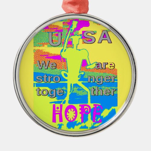 The Best USA Hope  Hillary Stronger Together Metal Ornament