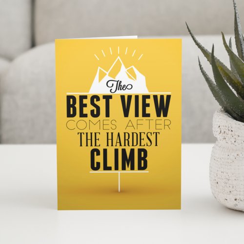 The Best View Comes After The Hardest Climb