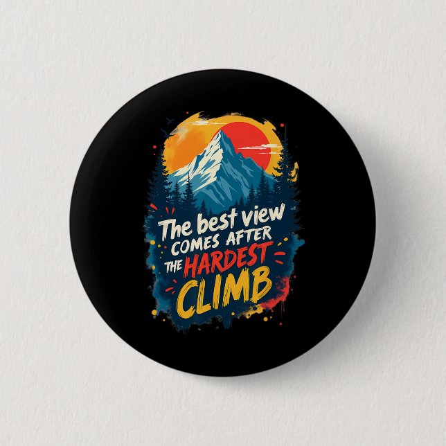 The Best View Comes After The Hardest Climb  Button (Front)