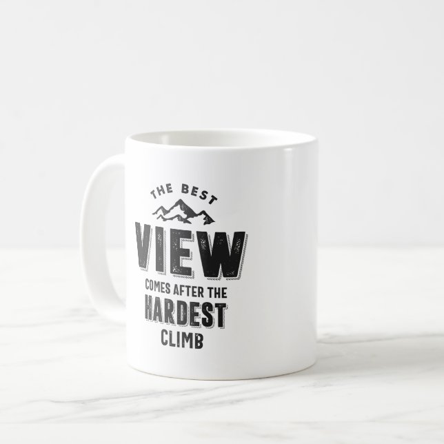 The Best View Comes After The Hardest Climb Coffee Mug (Front Left)