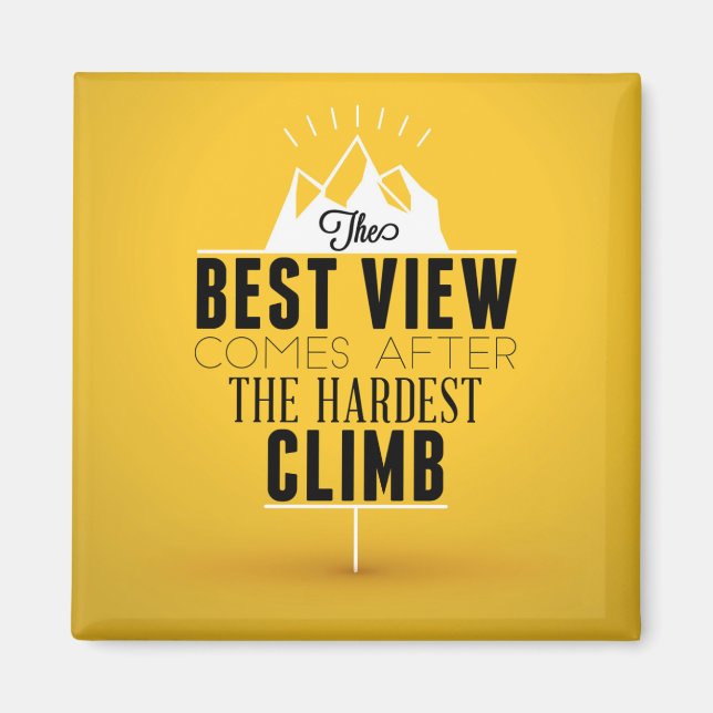 The Best View Comes After The Hardest Climb Magnet (Front)