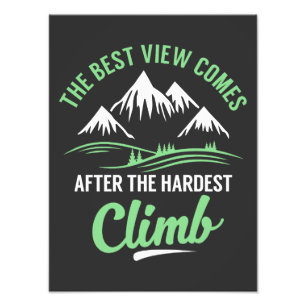 The Best View Comes After The Hardest Climb Photo Print