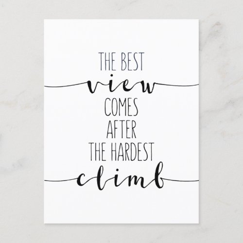 The Best View Comes After The Hardest Climb Postcard