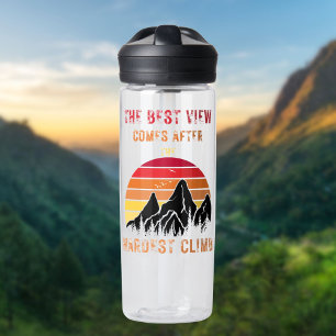 The Best View Comes After The Hardest Climb Water Bottle