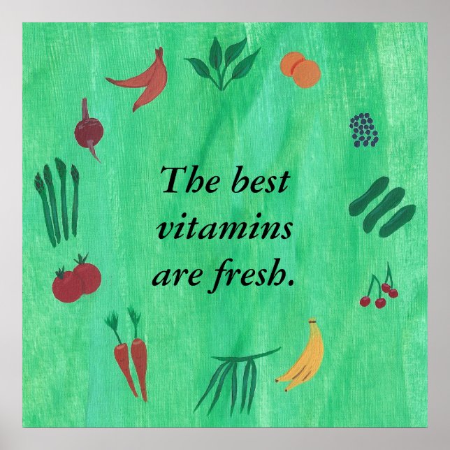 The best vitamins are fresh fruit veggie posters (Front)