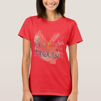 The best way out is always through T-Shirt