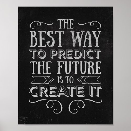 The best way to predict the future is to create it poster