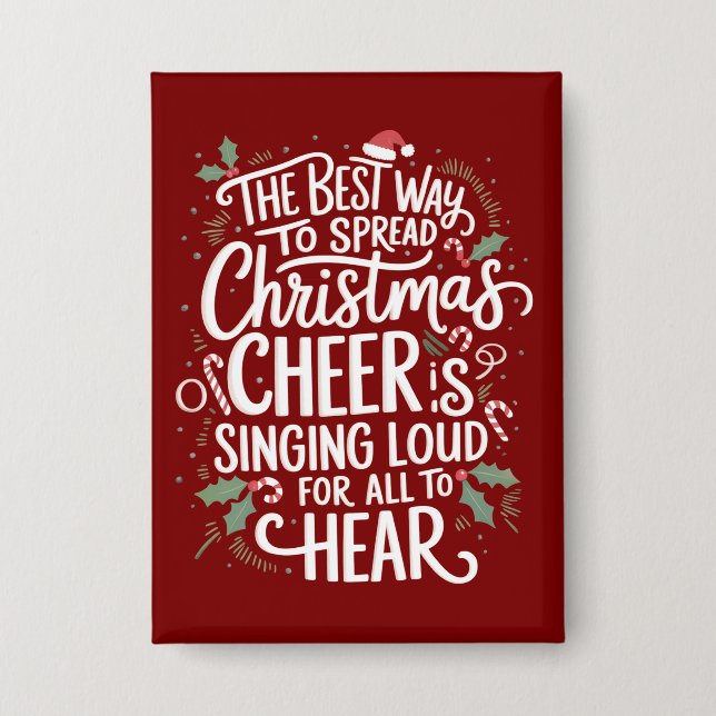 The Best Way To Spread Christmas Cheer Holiday  Button (Front)