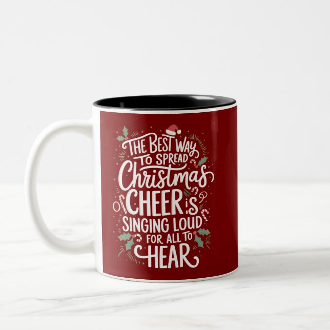The Best Way To Spread Christmas Cheer Holiday  Two-Tone Coffee Mug (Left)