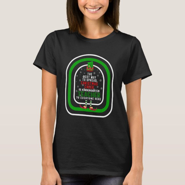 The Best Way To Spread Christmas Cheer Is Kinderga T-Shirt (Front)