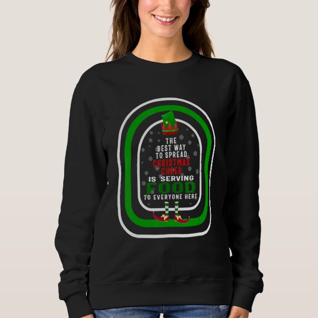 The Best Way To Spread Christmas Cheer Is Serving  Sweatshirt (Front)