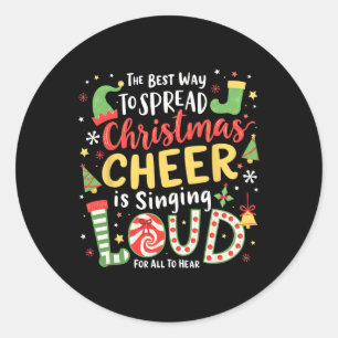 The Best Way To Spread Christmas Cheer Is Singing  Classic Round Sticker
