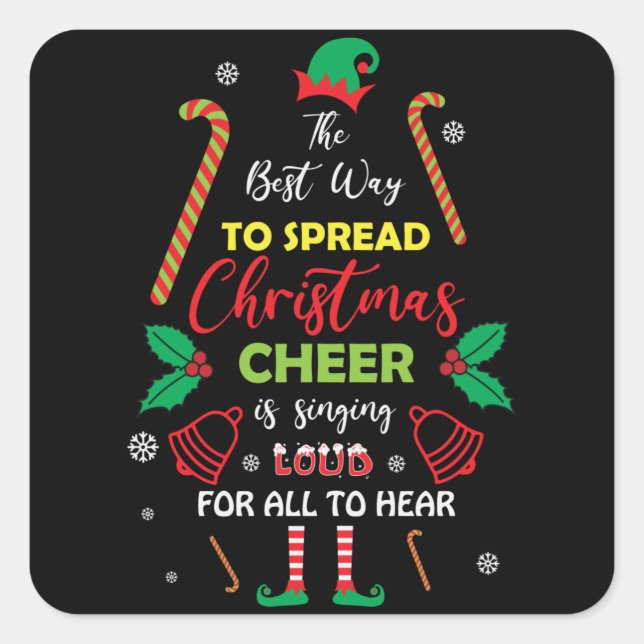 The Best Way to Spread Christmas Cheer is Singing Square Sticker (Front)