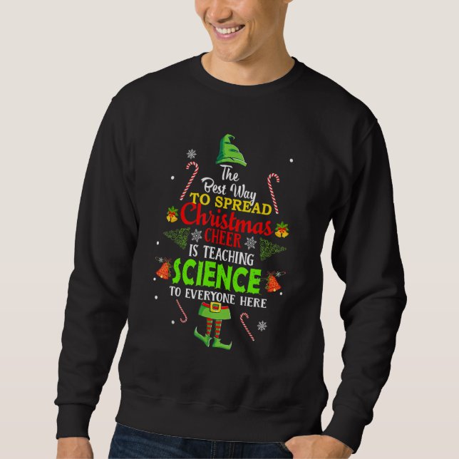 The Best Way To Spread Christmas Cheer Is Teaching Sweatshirt (Front)