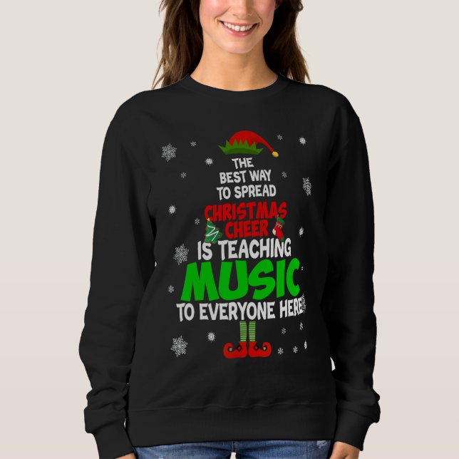 The Best Way To Spread Christmas Cheer Is Teaching Sweatshirt (Front)