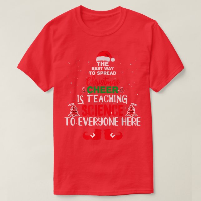 The Best Way To Spread Christmas Cheer Is Teaching T-Shirt (Design Front)