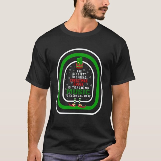 The Best Way To Spread Christmas Cheer Is Teaching T-Shirt (Front)