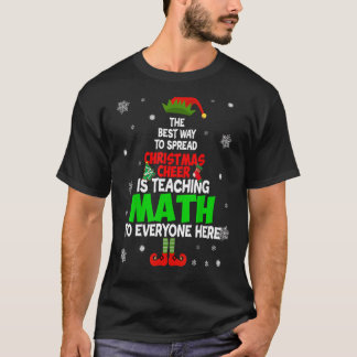 The Best Ways To Spread Christmas Cheer Is Teachin T-Shirt