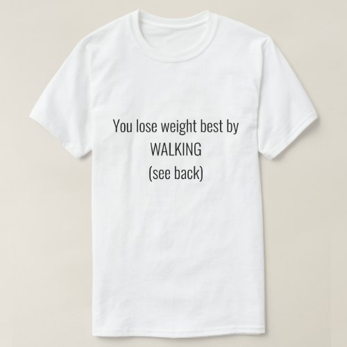 The best weight loss method T_Shirt