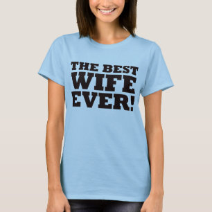The Best Wife Ever T-Shirt