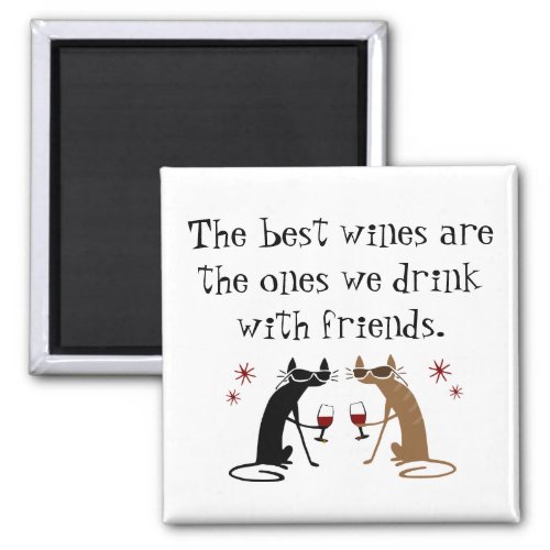 The Best Wines We Drink With Friends Magnet