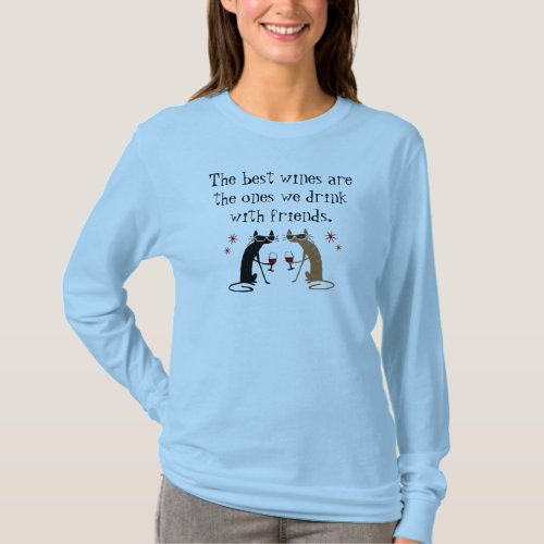 The Best Wines We Drink With Friends T_Shirt