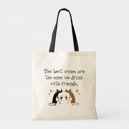 The Best Wines We Drink With Friends Tote Bag