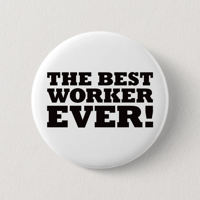 The Best Worker Ever Pinback Button (Front)