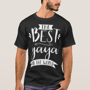 The Best Yaya in the World T Shirt Gift Apparel fo