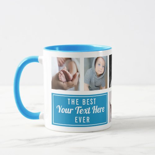 The Best Your Text Here Ever Blue Custom Photo Mug